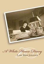 A White House Diary (Louann Atkins Temple Women & Culture Series)