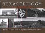 Texas Trilogy : Life in a Small Texas Town (Jack and Doris Smothers Series in Texas History, Life, and Culture, Number Seven) （HAR/COM）