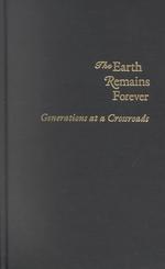 The Earth Remains Forever : Generations at a Crossroads （1ST）