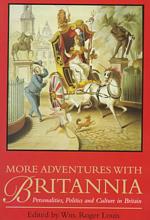 More Adventures With Britannia: Personalities, Politics and Culture in Britain,