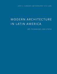 Modern Architecture in Latin America : Art, Technology, and Utopia (Joe R. and Teresa Lozano Long Series in Latin American and Latino Art and Culture)