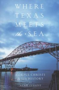 Where Texas Meets the Sea : Corpus Christi & Its History (Clifton and Shirley Caldwell Texas Heritage)