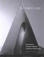 The Inner Light : Sculpture by Stanislav Libensky and Jaroslava Brychtova