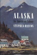 Alaska : An American Colony