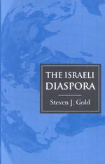 The Israeli Diaspora (Global Diasporas Series)