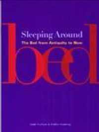寝台の世界文化史：古代から現在まで<br>Sleeping around : The Bed from Antiquity to Now (Sleeping around)