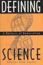 Defining Science : A Rhetoric of Demarcation (Rhetoric of the Human Sciences)