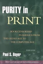 アメリカの書籍検閲史（第２版）<br>Purity in Print : Book Censorship in America from the Gilded Age to the Computer Age (Print Culture History in Modern America) （2ND）