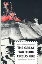 The Great Hartford Circus Fire : Creative Settlement of Mass Disasters