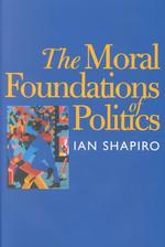 The Moral Foundations of Politics (The Institution for Social and Policy St)
