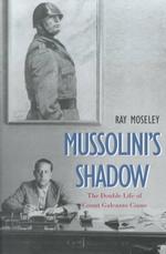 Mussolini's Shadow : The Double Life of Count Galeazzo Ciano