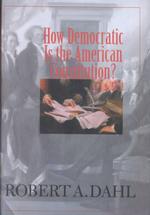 Ｒ．Ａ．ダール『アメリカ憲法は民主的か』<br>How Democratic Is the American Constitutution? (The Castle Lecture Series)