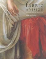 Fabric of Vision : Dress and Drapery in Painting