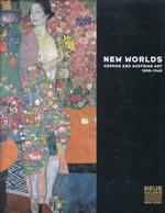 New Worlds : German and Austrian Art 1890-1940