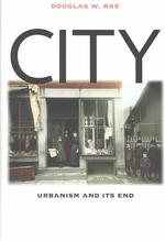 都市：アーバニズムとその終焉<br>City : Urbanism and Its End (Yale Isps Series)