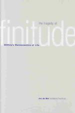 ディルタイの生の解釈学（英訳）<br>The Tragedy of Finitude : Dilthey's Hermeneutics of Life (Yale Studies in Hermeneutics)