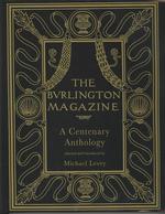 The Burlington Magazine : A Centenary Anthology