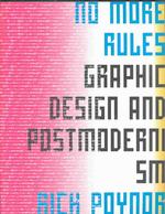 No More Rules : Graphic Design and Postmodernism