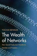 ネットワークの富：社会的生産による市場と自由の変化<br>The Wealth of Networks : How Social Production Transforms Markets and Freedom