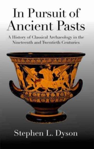 １９・２０世紀における古代考古学の歴史<br>In Pursuit of Ancient Pasts : A History of Classical Archaeology in the Nineteenth and Twentieth Centuries