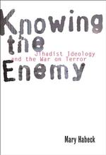 敵を知る：ジハードのイデオロギーと対テロ戦争<br>Knowing the Enemy : Jihadist Ideology and the War on Terror