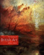 イギリス美術史　第２巻：1600-1870年<br>The History of British Art, 1600-1870 (The History of British Art)