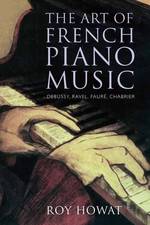 フランスのピアノ音楽の芸術：ドビュッシー、ラヴェル、フォーレとシャブリエ<br>The Art of French Piano Music : Debussy, Ravel, Faure, Chabrier