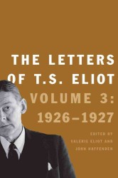 The Letters of T.S. Eliot : 1926-1927 〈3〉 （1ST）