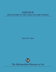 Nishapur : Metalwork of the Early Islamic Period