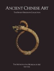 Ancient Chinese Art : The Ernest Erickson Collection