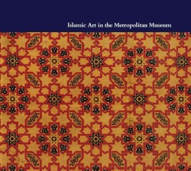 Islamic Art in the Metropolitan Museum : The Historical Context
