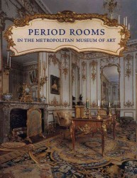 Period Rooms in the Metropolitan Museum of Art