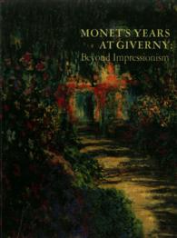 Monet's Years at Giverny : Beyond Impressionism