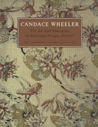 Candace Wheeler : The Art and Enterprise of American Design, 1875-1900