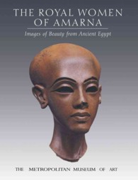 The Royal Women of Amarna : Images of Beauty from Ancient Egypt