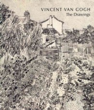 Vincent Van Gogh : The Drawings