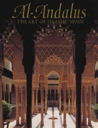 Al-Andalus : The Art of Islamic Spain