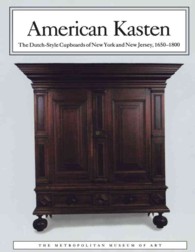 American Kasten : The Dutch-Style Cupboards of New York and New Jersey, 1650-1800