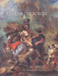 Eugene Delacroix, 1798-1863 : Paintings, Drawings, and Prints from North American Collections