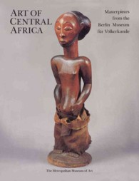 The Art of Central Africa : Masterpieces from the Berlin Museum Fr Vlkerkunde