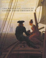 The Romantic Vision of Caspar David Friedrich : Painting and Drawings from the U.S.S.R.