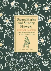 Sweet Herbs and Sundry Flowers : Medieval Gardens and the Gardens of the Cloisters