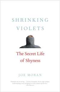 Shrinking Violets : The Secret Life of Shyness