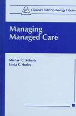 Managing Managed Care (Clinical Child Psychology Library)