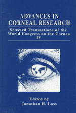 Advances in Corneal Research : Selected Transactions of the World Congress on the Cornea IV