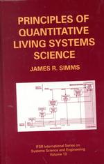 Principles of Quantitative Living Systems Science (Ifsr International Series in Systems Science and Systems Engineering) （2002）