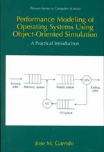 Performance Modeling of Operating Systems Using Object-Oriented Simulation : A Practical Introduction (Plenum Series in Computer Science)
