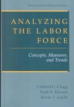 労働市場分析<br>Analyzing the Labor Force : Concepts, Measures and Trends (Springer Studies in Work and Industry) （and）