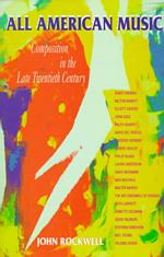 All American Music : Composition in the Late Twentieth Century