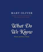 What Do We Know : Poems